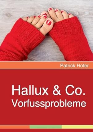 Bild des Verkufers fr Hallux & Co. : Vorfussprobleme zum Verkauf von AHA-BUCH GmbH
