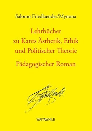 Image du vendeur pour Lehrbcher zu Kants sthetik, Ethik und Politischer Theorie : Pdagogischer Roman mis en vente par AHA-BUCH GmbH