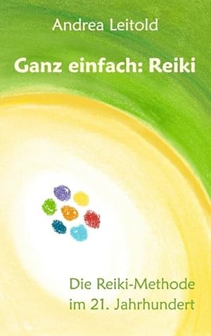 Bild des Verkufers fr Ganz einfach: Reiki : Die Reiki-Methode im 21. Jahrhundert zum Verkauf von AHA-BUCH GmbH