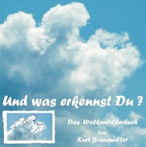 Bild des Verkufers fr Das WolkenBilderBuch : Und was erkennst Du? zum Verkauf von AHA-BUCH GmbH