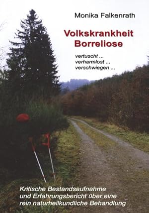 Image du vendeur pour Volkskrankheit Borreliose : Kritische Bestandsaufnahme und Erfahrungsbericht ber eine rein naturheilkundliche Behandlung mis en vente par AHA-BUCH GmbH