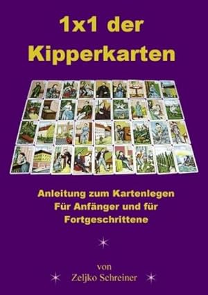 Bild des Verkufers fr 1x1 der Kipperkarten : Anleitung zum Kartenlegen - Fr Anfnger und fr Fortgeschrittene zum Verkauf von AHA-BUCH GmbH