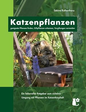 Bild des Verkufers fr Katzenpflanzen : geeignete Pflanzen finden, Giftpflanzen erkennen, Vergiftungen vermeiden zum Verkauf von AHA-BUCH GmbH