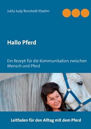 Bild des Verkufers fr Hallo Pferd : Ein Rezept fr die Kommunikation zwischen Mensch und Pferd zum Verkauf von AHA-BUCH GmbH