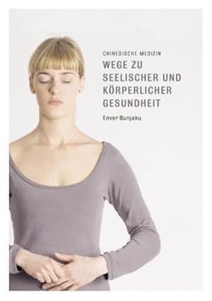 Bild des Verkufers fr Wege zu seelischer und krperlicher Gesundheit : Chinesische Medizin zum Verkauf von AHA-BUCH GmbH