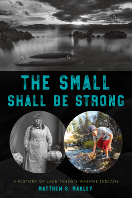 Immagine del venditore per The Small Shall Be Strong: A History of Lake Tahoe's Washoe Indians (Paperback or Softback) venduto da BargainBookStores