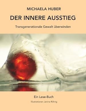 Bild des Verkufers fr Der innere Ausstieg : Transgenerationale Gewalt berwinden zum Verkauf von AHA-BUCH GmbH