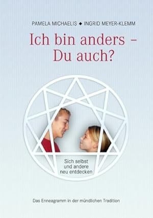 Seller image for Ich bin anders - Du auch? : Sich selbst und andere neu entdecken - Enneagramm in der mndlichen Tradition for sale by AHA-BUCH GmbH