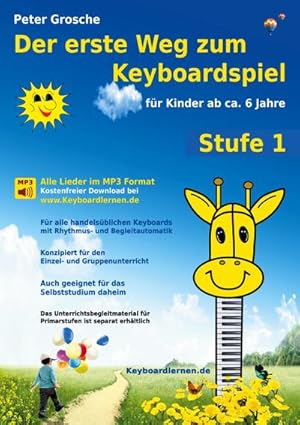 Bild des Verkufers fr Der erste Weg zum Keyboardspiel (Stufe 1) : Fr Kinder ab ca. 6 Jahre - Keyboardlernen leicht gemacht - Erste Schritte in die Welt des Keyboardspielens zum Verkauf von AHA-BUCH GmbH