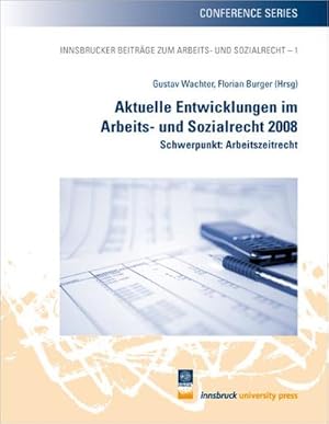 Bild des Verkufers fr Aktuelle Entwicklungen im Arbeits- und Sozialrecht 2008 : Schwerpunkt: Arbeitszeitrecht zum Verkauf von AHA-BUCH GmbH