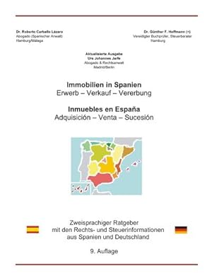 Bild des Verkufers fr Immobilien in Spanien : Zweisprachiger Ratgeber mit den Rechts- und Steuerinformationen aus Spanien und Deutschland zum Verkauf von AHA-BUCH GmbH