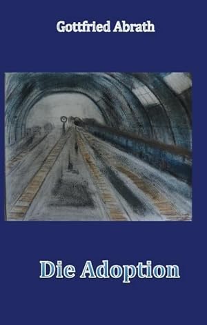 Seller image for Die Adoption : Roman einer Reise for sale by AHA-BUCH GmbH