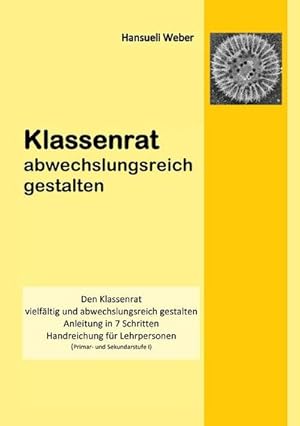 Bild des Verkufers fr Klassenrat abwechlungsreich gestalten : Den Klassenrat vielfltig und abwechlungsreich gestalten zum Verkauf von AHA-BUCH GmbH