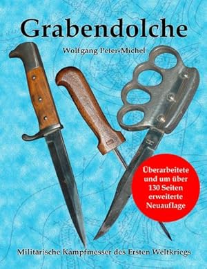 Bild des Verkufers fr Grabendolche : Militrische Kampfmesser des Ersten Weltkriegs zum Verkauf von AHA-BUCH GmbH