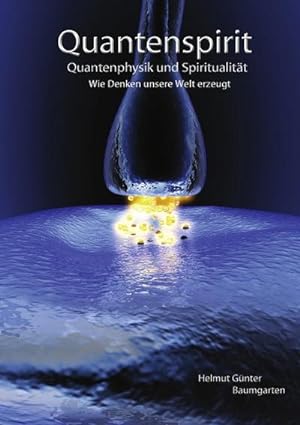 Bild des Verkufers fr Quantenspirit - Quantenphysik und Spiritualitt zum Verkauf von AHA-BUCH GmbH