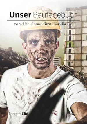 Bild des Verkufers fr Unser Bautagebuch : Vom Huselbauer fr'n Huselbauer zum Verkauf von AHA-BUCH GmbH