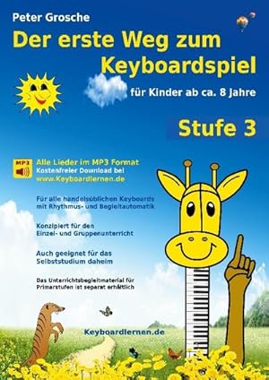 Bild des Verkufers fr Der erste Weg zum Keyboardspiel (Stufe 3) : Fr Kinder ab ca. 8 Jahre - Keyboardlernen leicht gemacht - Ein groer Schritt in die Welt der Musik - Die Welt des Keyboardspielens zum Verkauf von AHA-BUCH GmbH