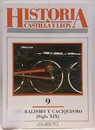 Imagen del vendedor de HISTORIA DE CASTILLA Y LEN, 9: LIBERALISMO Y CACIQUISMO (SIGLO XIX) a la venta por Antrtica