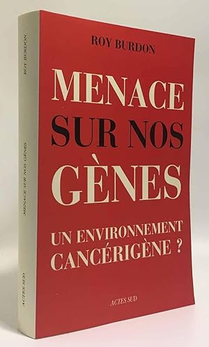 Bild des Verkufers fr Menaces sur nos gnes : Un environnement cancrigne zum Verkauf von crealivres