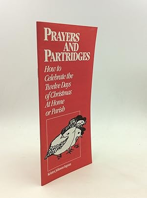 Bild des Verkufers fr PRAYERS AND PARTRIDGES: How to Celebrate the Twelve Days of Christmas at Home or Parish zum Verkauf von Kubik Fine Books Ltd., ABAA