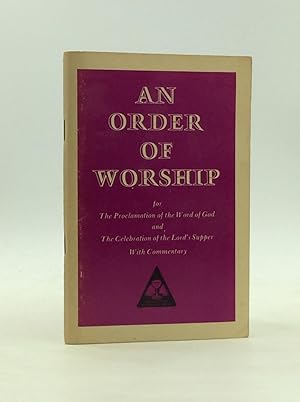 Seller image for AN ORDER OF WORSHIP for the Proclamation of the Word of God and the Celebration of the Lord's Supper with Commentary for sale by Kubik Fine Books Ltd., ABAA