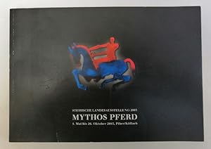 Bild des Verkufers fr Mythos Pferd. Steirische Landesausstellung 2003. Katalog mit zahlr. Abb. zum Verkauf von Der Buchfreund