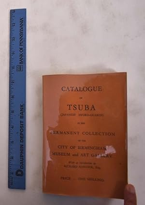 Catalogue of Tsuba (Japanese Sword-Guards) in the Permanent Collection of the City of Birmingham ...