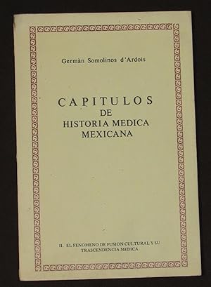 Capítulos De Historia Médica Mexicana. El Fenómeno De Fusión Cultural Y Su Trascendencia Médica