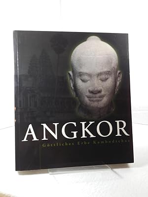 Angkor : göttliches Erbe Kambodschas ; [anlässlich der Ausstellung Angkor. Göttliches Erbe Kambod...