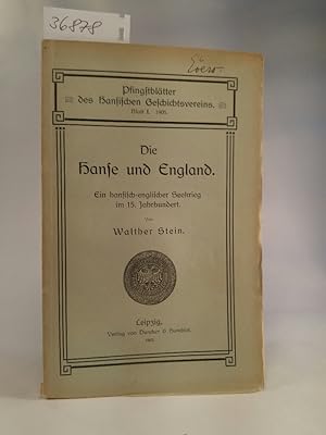 Bild des Verkufers fr Die Hanse und England. Ein hansisch-englischer Seekrieg im 15. Jahrhundert Pfingstbltter des Hansischen Geschichtsvereins. Blatt I. zum Verkauf von ANTIQUARIAT Franke BRUDDENBOOKS