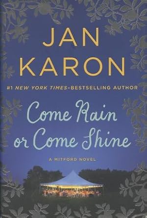 Seller image for Come Rain or Come Shine: A Mitford Novel for sale by Kenneth A. Himber