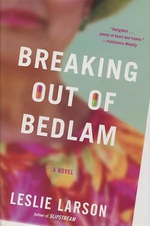 Imagen del vendedor de Breaking Out Of Bedlam: A Novel a la venta por Kenneth A. Himber