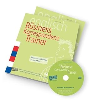 Der Business-Korrespondenz-Trainer: Englische Bürokommunikation, deutsch erklärt. E-Mail, Brief u...