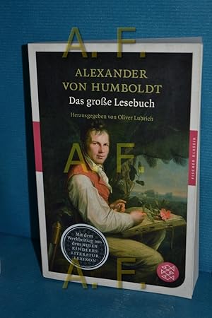 Seller image for Das groe Lesebuch Alexander von Humboldt. Hrsg. von Oliver Lubrich / Fischer , 90162 : Fischer Klassik for sale by Antiquarische Fundgrube e.U.