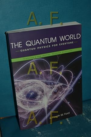 Image du vendeur pour The Quantum World: Quantum Physics for Everyone: Quantum Physics for Everyone Featuring a New Section, "Quantum Questions" mis en vente par Antiquarische Fundgrube e.U.