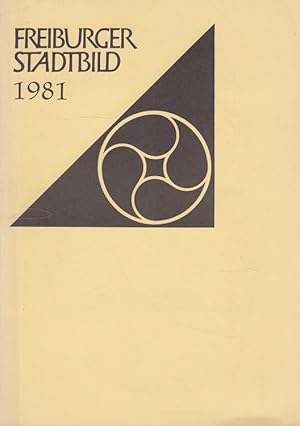 Image du vendeur pour Freiburger Stadtbild 1981 - Aufstze, Vorschlge, Berichte - Sechstes Mehrjahresheft hrsg. von der Arbeitsgemeinschaft Freiburger Stadtbild e.V. mis en vente par Versandantiquariat Nussbaum