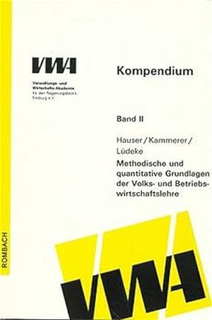 Kompendium der Verwaltungs- und Wirtschaftakademie (VWA) Freiburg, Bd.2, Methodische und quantita...