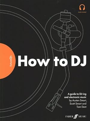 Bild des Verkufers fr Futuredjs : How to Dj: a Guide to Dj-ing and Electronic Music. Audio Included zum Verkauf von GreatBookPrices