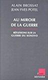Bild des Verkufers fr Au Miroir De La Guerre : Rflexions Sur La Guerre Du Kosovo zum Verkauf von RECYCLIVRE