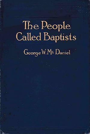 Seller image for The People Called Baptists. Dieses Buch wurde gestiftet als ein Teil des Projetes, eine Bibliothek fr die Freie Universitt Berlin zu grnden. for sale by Fundus-Online GbR Borkert Schwarz Zerfa