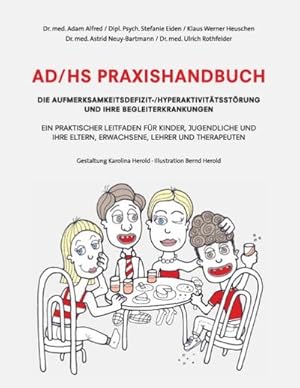 Bild des Verkufers fr AD/HS Praxishandbuch : Die Aufmerksamkeitsdefizit-/Hyperaktivittsstrung und ihre Begleiterkrankungen zum Verkauf von AHA-BUCH GmbH