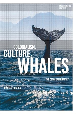 Imagen del vendedor de Colonialism, Culture, Whales : The Cetacean Quartet a la venta por GreatBookPrices