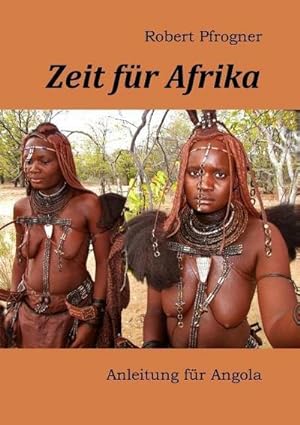 Seller image for Zeit fr Afrika : Anleitung fr Angola for sale by AHA-BUCH GmbH