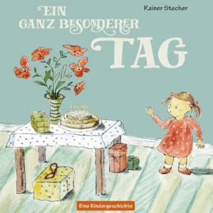 Seller image for Ein ganz besonderer Tag : Eine Kindergeschichte for sale by AHA-BUCH GmbH