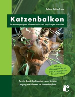 Bild des Verkufers fr Katzenbalkon : fr Katzen geeignete Pflanzen finden und Vergiftungen vermeiden zum Verkauf von AHA-BUCH GmbH