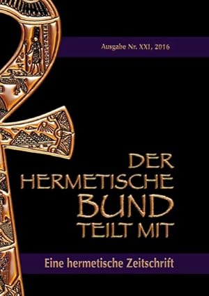 Bild des Verkufers fr Der hermetische Bund teilt mit: : Hermetische Zeitschrift Nummer 21 zum Verkauf von AHA-BUCH GmbH