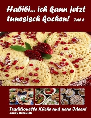Bild des Verkufers fr Habibi. ich kann jetzt tunesisch kochen! Teil 6 : Traditionelle Kche und neue Ideen! zum Verkauf von AHA-BUCH GmbH