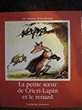 Seller image for La Petite Soeur De Cricri-lapin Et Le Renard for sale by RECYCLIVRE