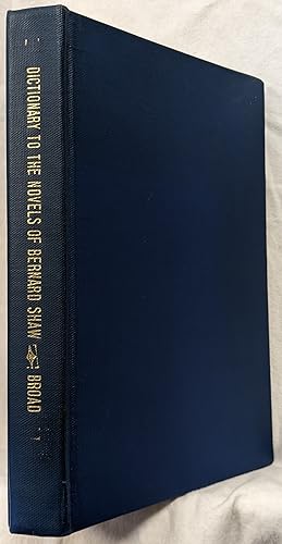 Seller image for DICTIONARY TO THE PLAYS AND NOVELS OF BERNARD SHAW WITH BIBLIOGRAPHY OF HIS WORKS AND OF LITERATURE CONCERNING HIM WITH A RECORD OF THE PRINCIPAL SHAVIAN PLAY PRODUCTIONS. for sale by The Sensible Magpie