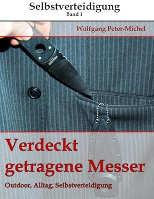 Bild des Verkufers fr Verdeckt getragene Messer : Outdoor, Alltag, Selbstverteidigung zum Verkauf von AHA-BUCH GmbH